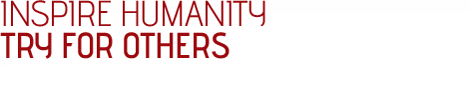 Inspire Humanity, Try for Others